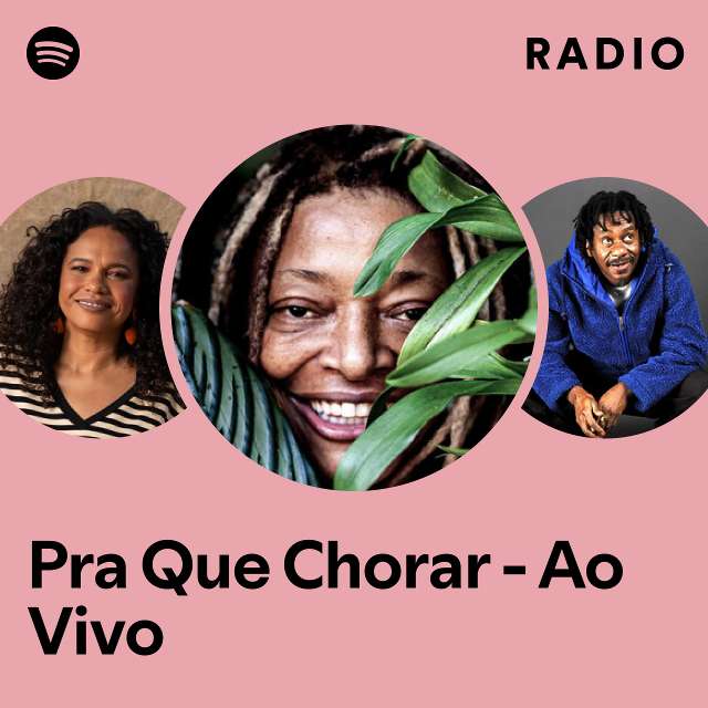 Pra Que Chorar Ao Vivo Radio Playlist By Spotify Spotify 6494