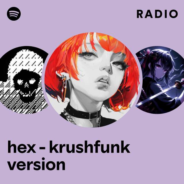 hex - krushfunk version Radio