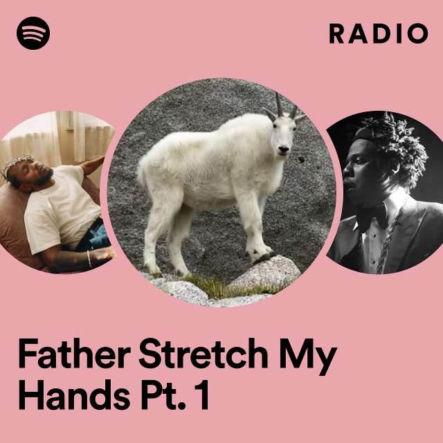 Father Stretch My Hands Pt. 1 Radio