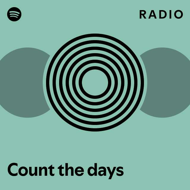 Count the days radio playlist by spotify spotify