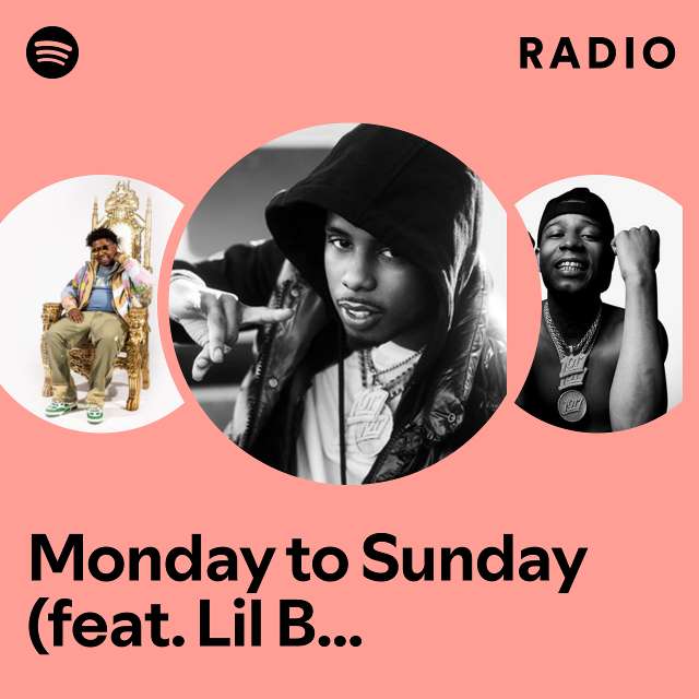 Monday to Sunday (feat. Lil Baby & BIG30) Radio - playlist by Spotify ...