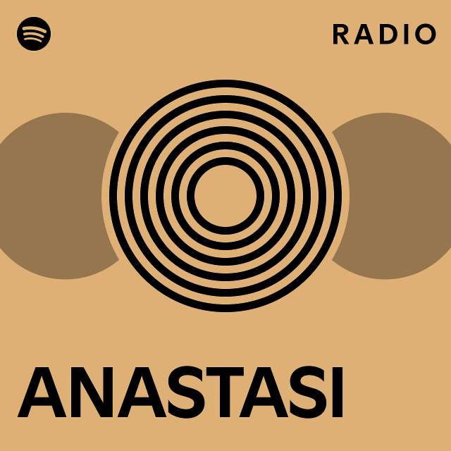 ANASTASI Radio - playlist by Spotify | Spotify