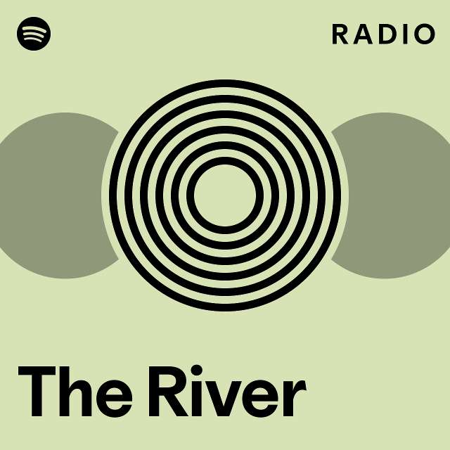 The river radio playlist by spotify spotify
