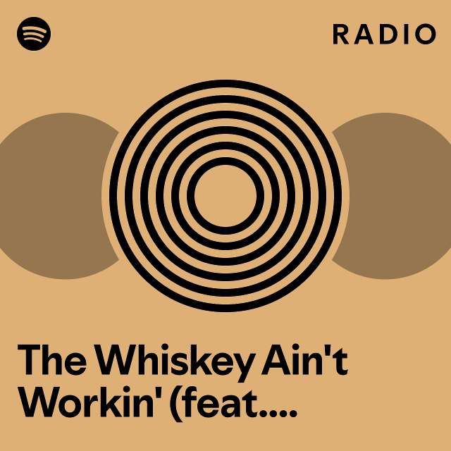 The Whiskey Ain't Workin' (feat. Marty Stuart) Radio - Playlist By 