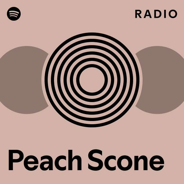 Peach Scone Radio playlist by Spotify Spotify