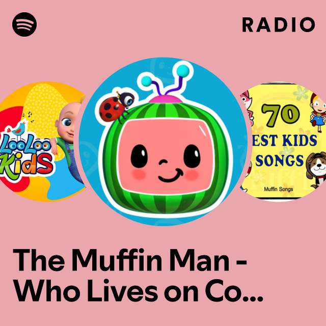 The Muffin Man - Who Lives on CoComelon Lane Radio