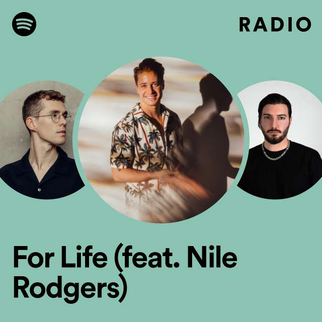 For Life (feat. Nile Rodgers) Radio