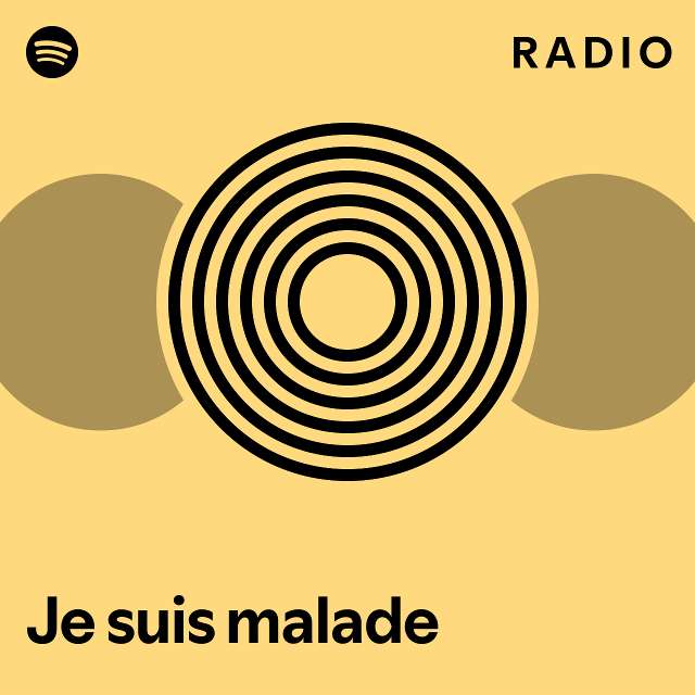 Je suis malade Radio playlist by Spotify Spotify
