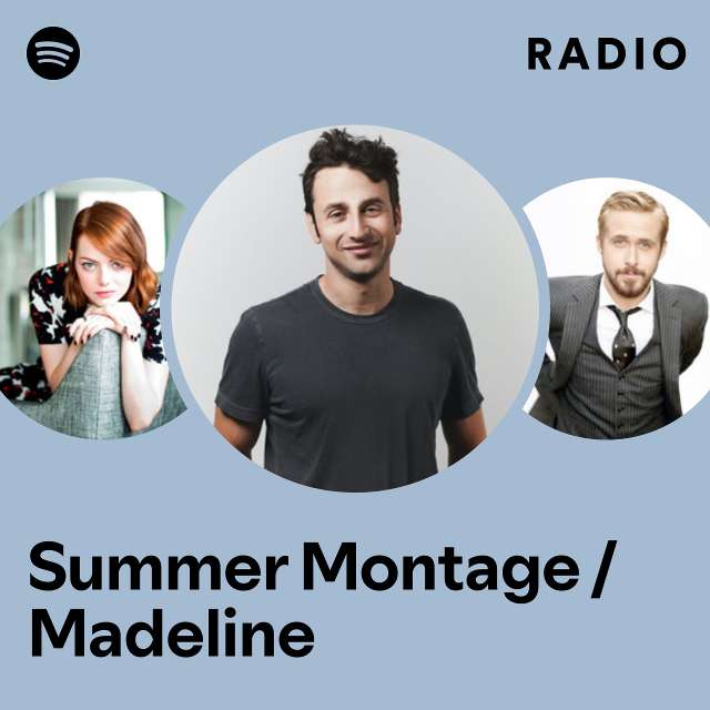 Summer Montage / Madeline Radio