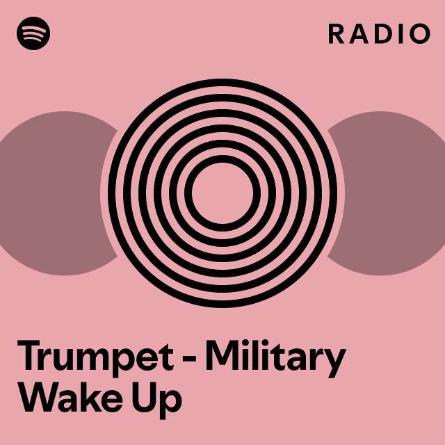 Trumpet - Military Wake Up Radio - playlist by Spotify | Spotify