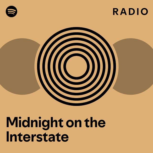 Midnight on the interstate radio playlist by spotify spotify