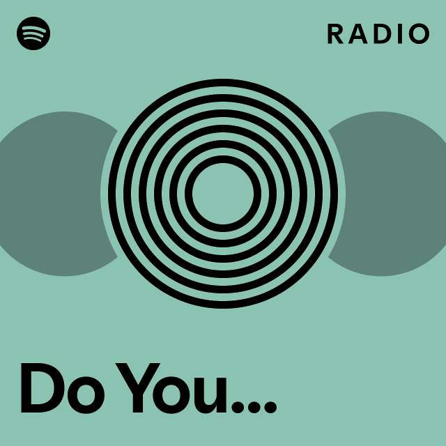do-you-radio-playlist-by-spotify-spotify