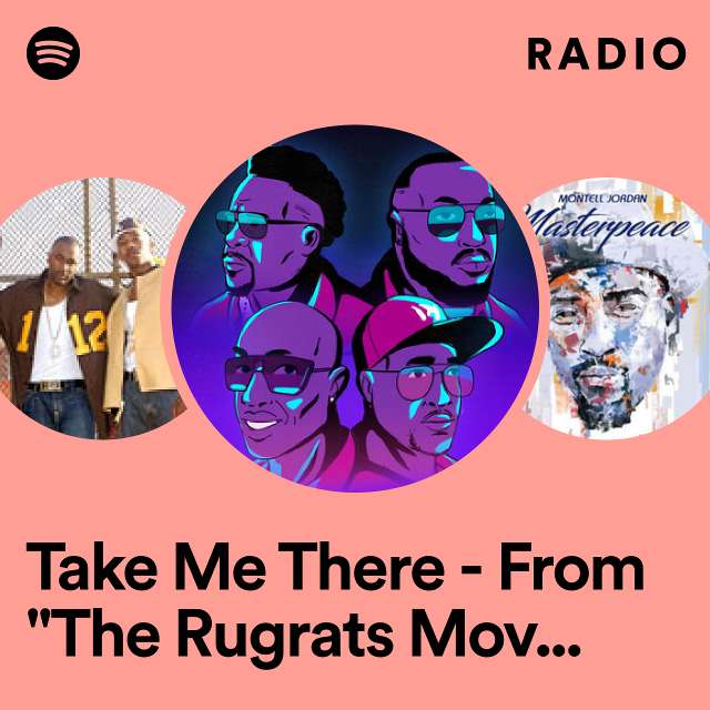 Take Me There - From "The Rugrats Movie" Soundtrack Radio