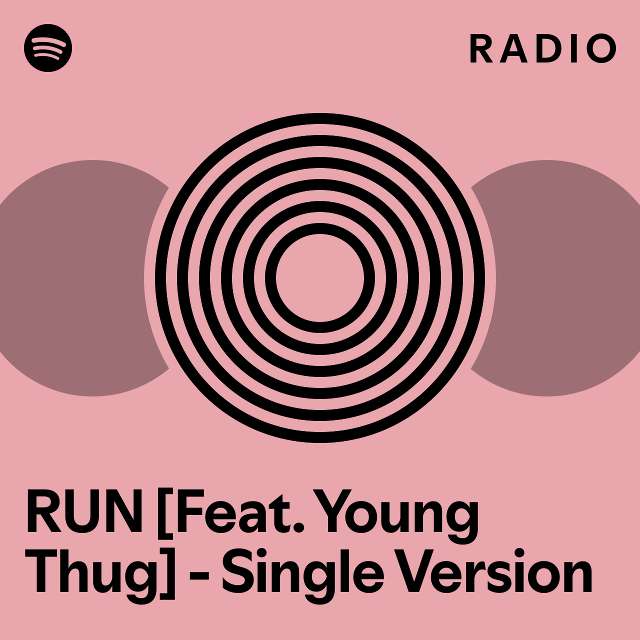 RUN [Feat. Young Thug] - Single Version Radio - playlist by Spotify ...