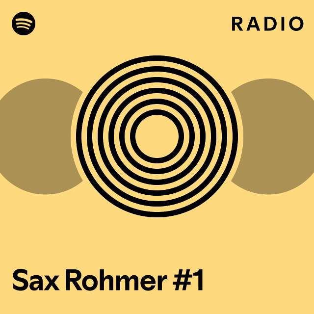 Sax Rohmer #1 Radio - playlist by Spotify | Spotify