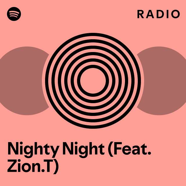 Nighty Night Feat Ziont Radio Playlist By Spotify Spotify 2081