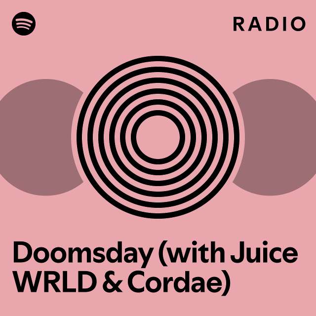 Doomsday (with Juice WRLD & Cordae) Radio - playlist by Spotify | Spotify