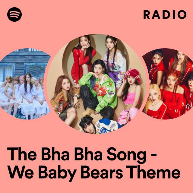The Bha Bha Song - We Baby Bears Theme Radio