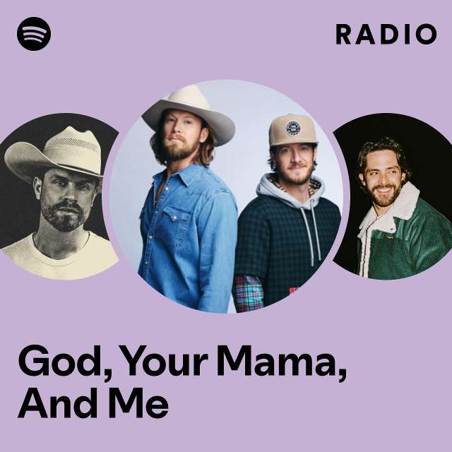 God, Your Mama, And Me Radio