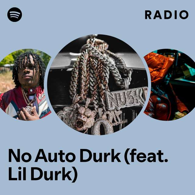 No Auto Durk Radio Playlist By Spotify Spotify 