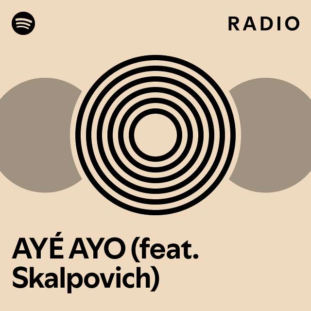 ay-ayo-feat-skalpovich-radio-playlist-by-spotify-spotify