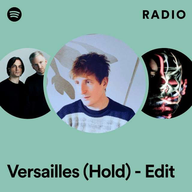 Versailles (Hold) - Edit Radio