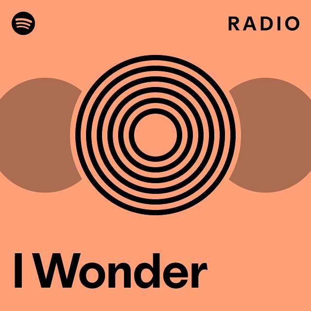I Wonder Radio - playlist by Spotify | Spotify