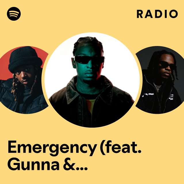 Emergency (feat. Gunna & Young Thug) Radio