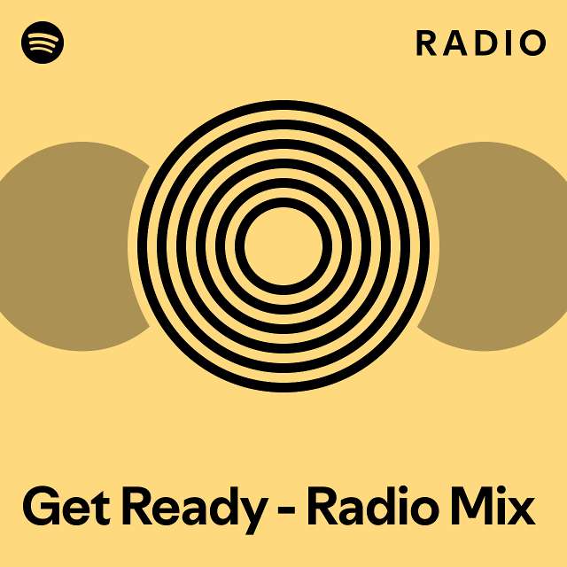 Get Ready Radio Mix Radio Playlist By Spotify Spotify