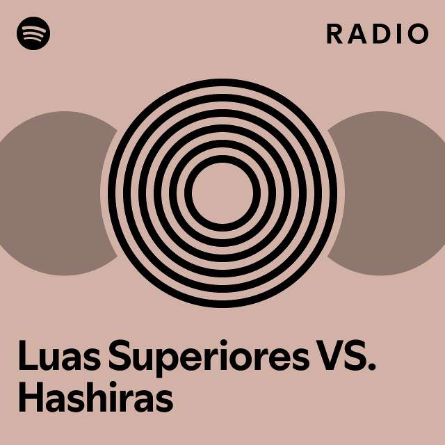 Luas Superiores VS. Hashiras Radio - playlist by Spotify