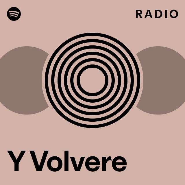 Y Volvere Radio - playlist by Spotify | Spotify