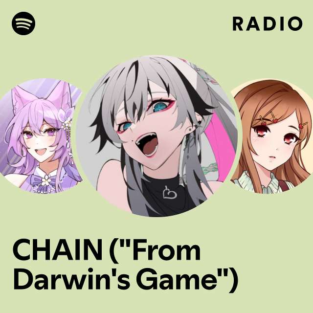 CHAIN ("From Darwin's Game") Radio