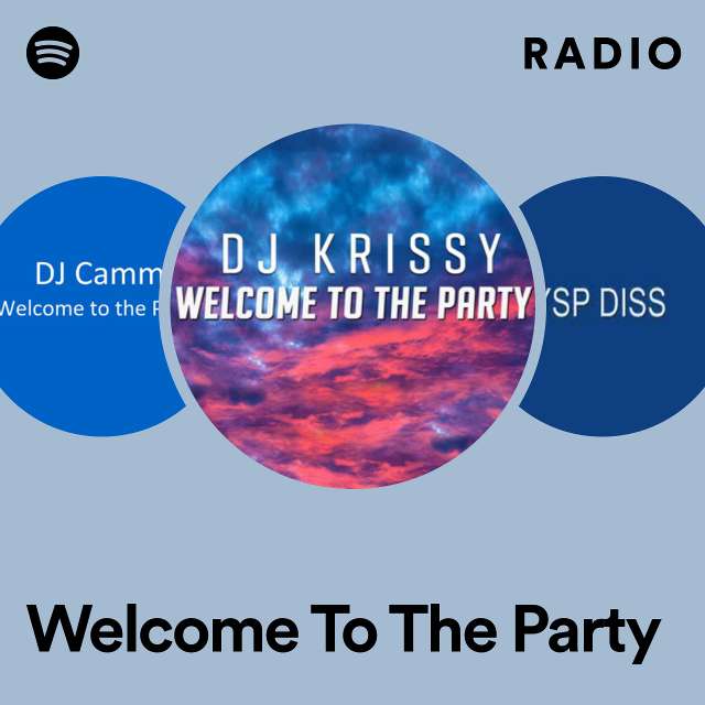 Welcome To The Party Radio