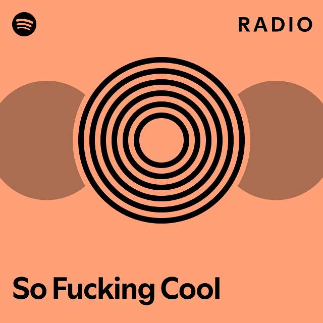 So fucking cool radio playlist by spotify spotify
