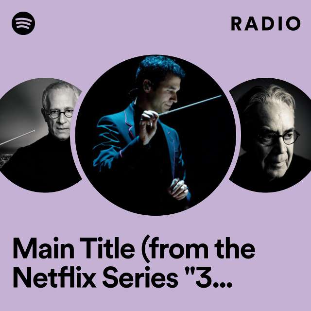 Main Title (from the Netflix Series "3 Body Problem") Radio