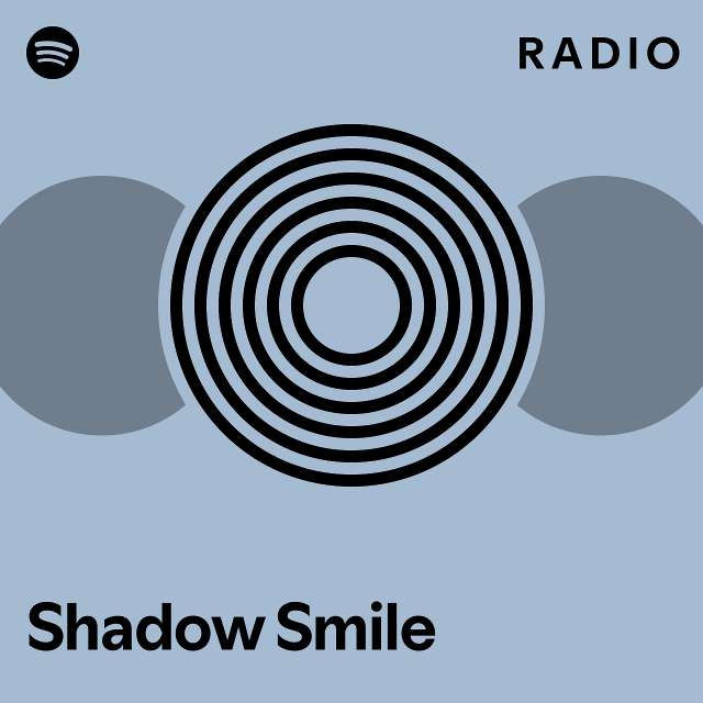 Shadow Smile Radio - Playlist By Spotify 