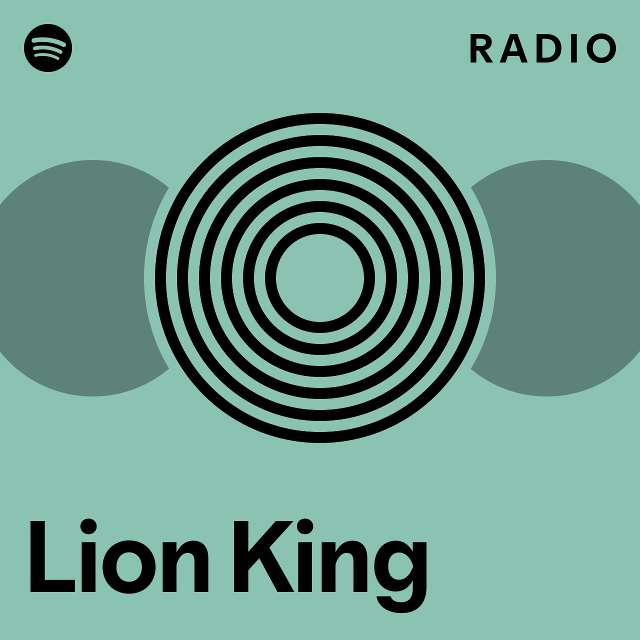 Lion King Radio Playlist By Spotify Spotify
