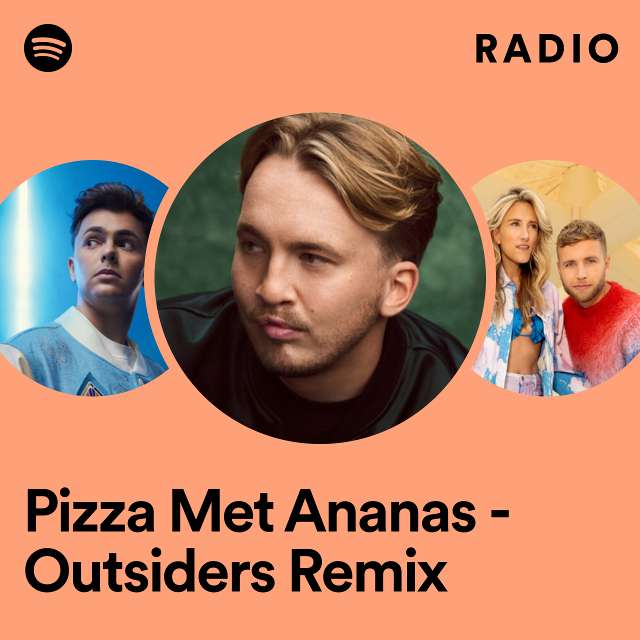 Pizza Met Ananas - Outsiders Remix Radio