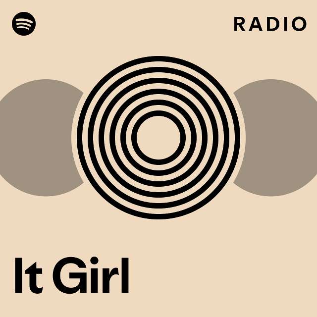 It Girl Radio - playlist by Spotify | Spotify