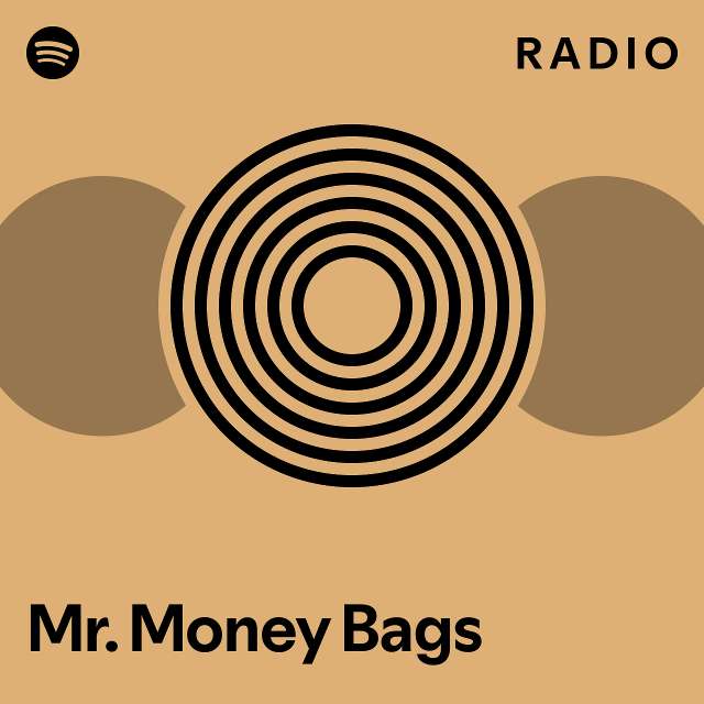 Mr. Money Bags Radio playlist by Spotify Spotify