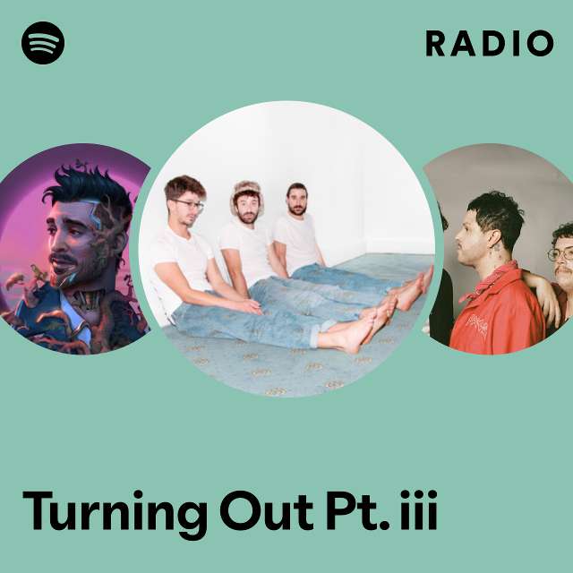 Turning Out Pt. iii Radio