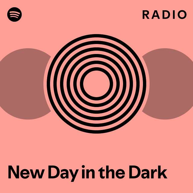 New Day in the Dark Radio - playlist by Spotify | Spotify