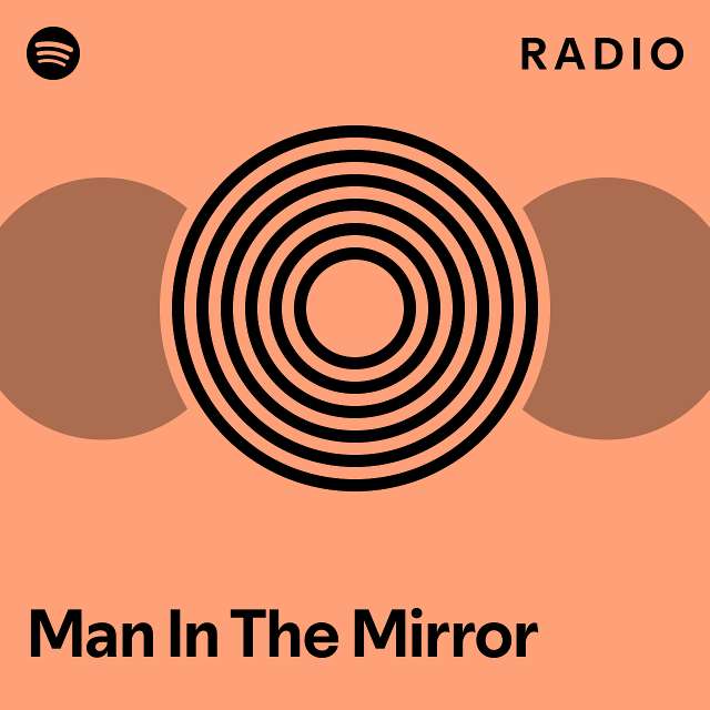Man In The Mirror Radio playlist by Spotify Spotify