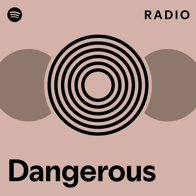 Dangerous Radio - playlist by Spotify | Spotify