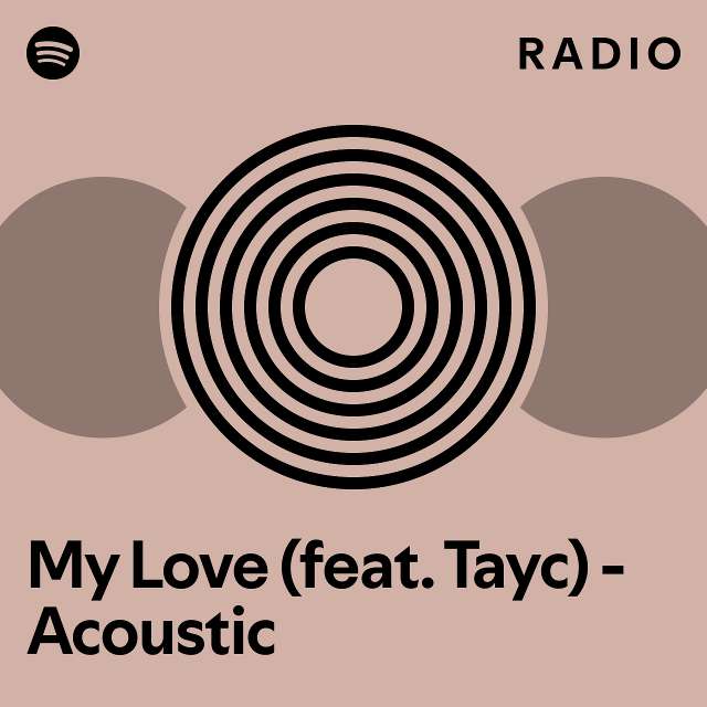 My Love (feat. Tayc) - Acoustic Radio - playlist by Spotify | Spotify