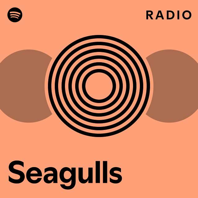 Seagulls Radio Playlist By Spotify Spotify