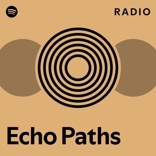 Echo Paths Radio playlist by Spotify Spotify