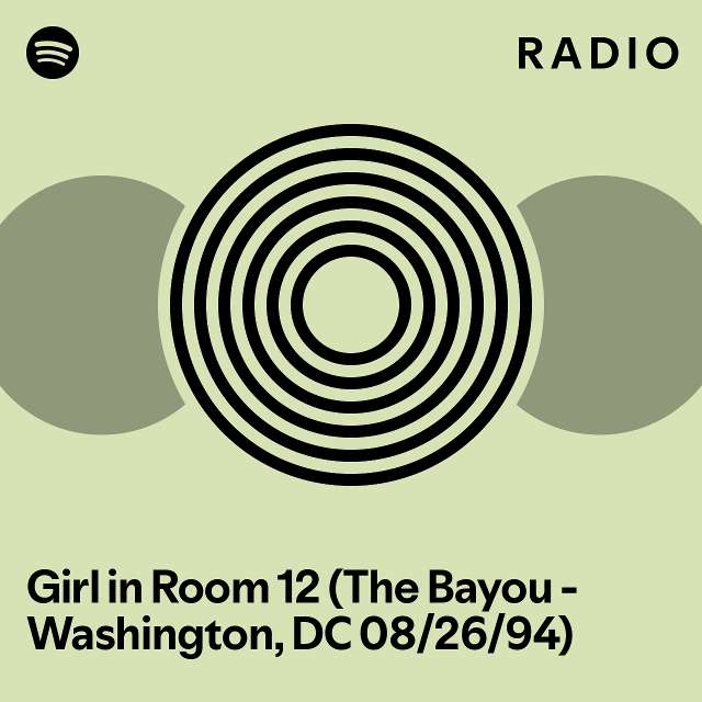 Girl in room 12 the bayou washington dc 08 26 94 radio playlist