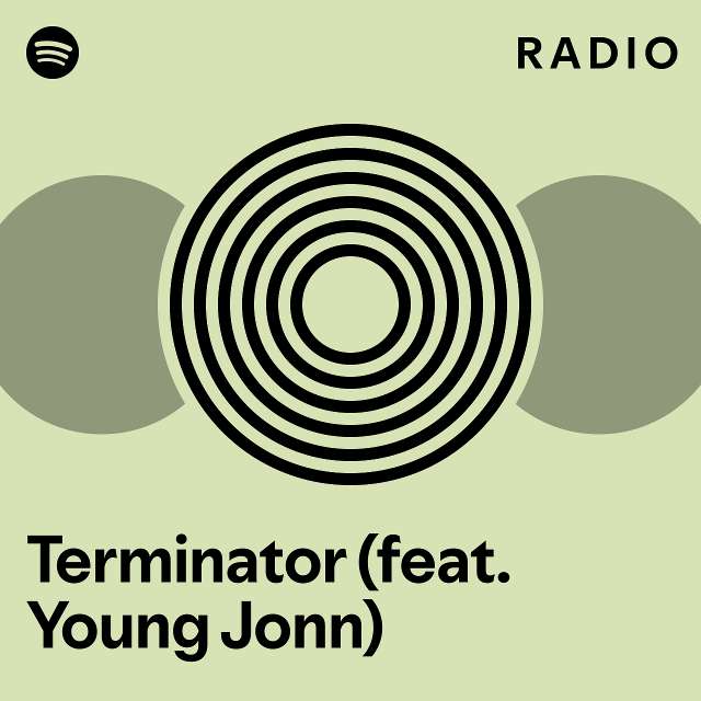 Terminator (feat. Young Jonn) Radio - playlist by Spotify | Spotify