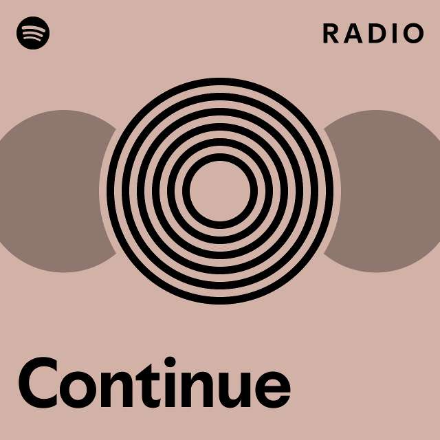 Continue Radio - playlist by Spotify | Spotify